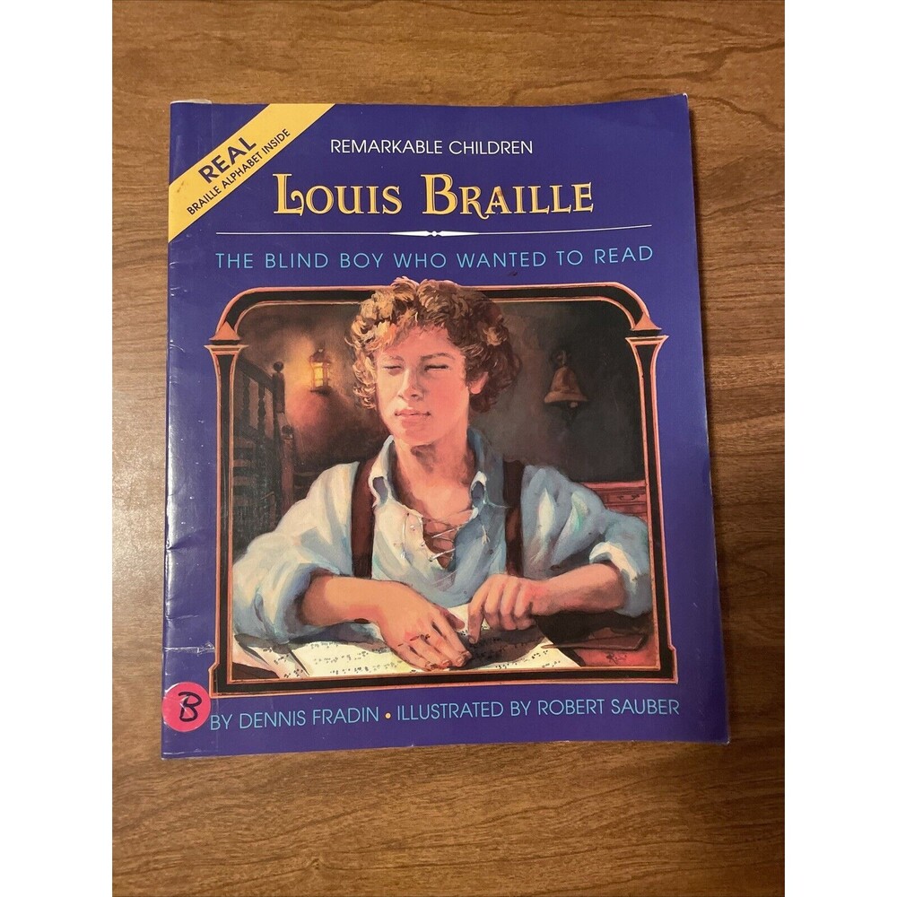 Louis Braille : The Blind Boy Who Wanted to Read Dennis Fradin